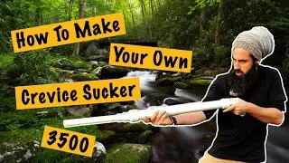 How to Make Your Own Crevice Sucker 3500!!