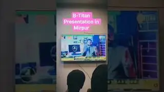 B Titan Presentation in Mirpur #btitan