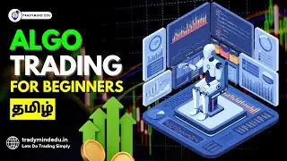 Algo Trading Basics Explained [தமிழ்]