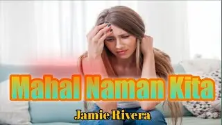 MAHAL NAMAN KITA By: Jamie Rivera | Black Chokato