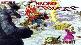 Matt Plays Chrono Trigger: Episode 4 - Holding Out for a Hero