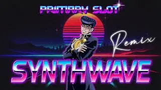 JoJo's Bizarre Adventure - Crazy Noisy Bizarre Town Synthwave [Primary Slot Remix]
