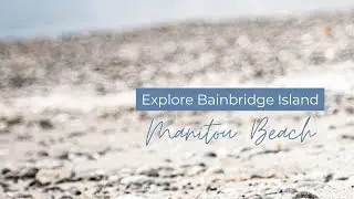 Manitou Beach Tour. Bainbridge Island, WA.