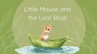 Little Mouse and the Leaf Boat | Calm Bedtime Stories | Goodnight Grove