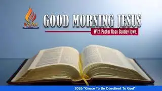 Good Morning Jesus with Pastor Rose Sunday