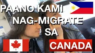 Paano kami nag-migrate sa Canada | KABANATA CANADA 14