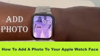 Как добавить фотографии на циферблат Apple Watch!!! (ЛЕГКО)