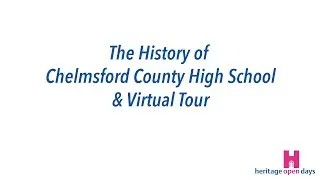 Chelmsford County High School - Virtual Tour for Chelmsford Heritage Open Days
