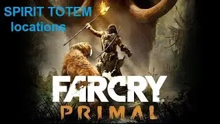 Far Cry Primal : All Spirit Totem Locations
