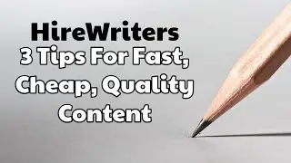HireWriters Review: 3 Tips For Fast & Cheap SEO Articles