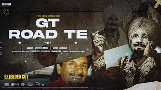 GT ROAD TE - EXTENDED CUT | LYRICAL VIDEO | KULDEEP MANAK X DK MUSIX