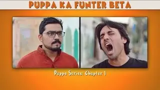 Puppa Ka Funter Beta | Chapter 1 | Season 1 | Puppa Web Series