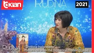 Rudina - “Shtëpia holandeze”, romani që prek me historinë mallëngjyese - 18 Shtator 2021