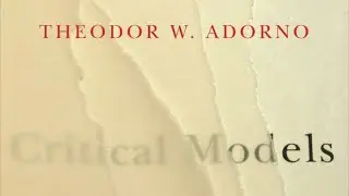 Theodor W. Adorno Audiobook:&rdquo;Critical models: Catchwords And Interventions&rdquo; Part 2 of 2