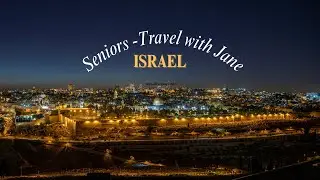 Senior Travel with Jane Israel