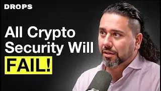 Why Hackers Will Steal ALL Your Crypto by 2030 (My plan to stop it) - CEO of Naoris | DROPS E5