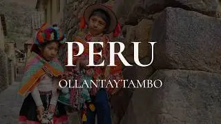 Ollantaytambo Peru | Ancient Inca City in the Sacred Valley | History, Ruins & Travel