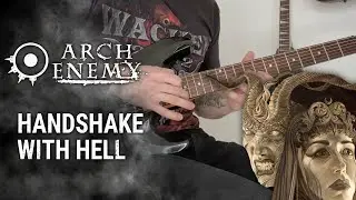 ARCH ENEMY - Handshake With Hell | Guitar Cover by Luis Guitar Covers