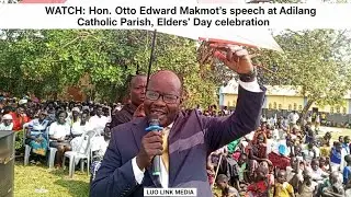 WATCH: Hon. Otto Edward Makmot&rsquo;s speech at Adilang Catholic Parish, Elders&rsquo; Day celebration.