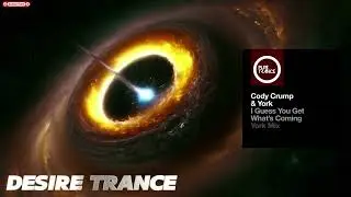 Cody Crump & York - I Guess You Get What's Coming York (Extended Mix)[Pure Trance]
