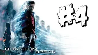 Quantum Break | Part 4 | Monarch Solutions [Xbox One]