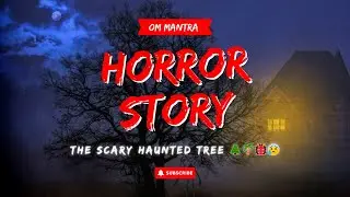 A Real Ghost Hunter Investigation Haunted Tree 🌲🌴👹 Horror video | shocking video | OM Mantra