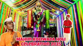 Mahim Koliwada And Santacruze  Holi Video 2025