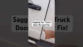 Quick Fix For Sagging Truck Door that won&rsquo;t close all cars