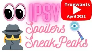 IPSY April 2022 Spoilers Glam Bag & Glam Bag PLUS ! Also Both BAG REVEALS TOO!