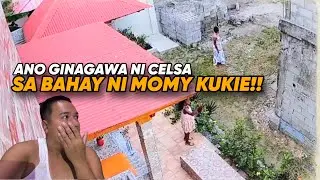 ANO GINAGAWA NI CELSA SA BAHAY NI MOMY KUKIE!!