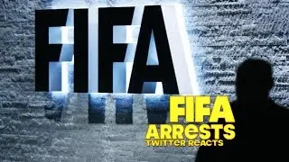 FIFA Arrests - Twitter Reacts