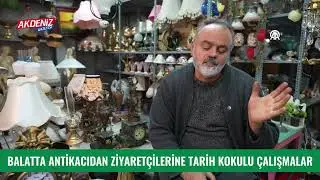 ANTİKA EŞYALAR BALAT&rsquo;TA HAYAT BULUYOR