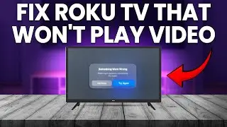 How To Fix Roku TV Won't Play Video (Quick Troubleshooting Guide To Fix Roku TV Won't Play Video)