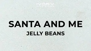 Jelly Beans - Santa And Me (Official Lyric Video)