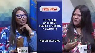I Regret Being A Celebrity - Nkechi Blessing Speaks