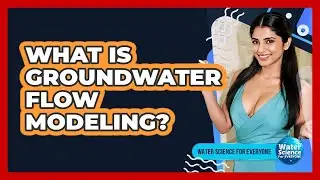 What Is Groundwater Flow Modeling?