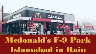 McDonald&rsquo;s F-9 Park Islamabad in Rain