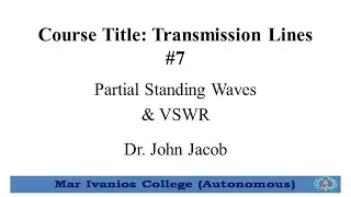 Transmission Lines #7 Partial Standing Waves and VSWR