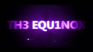 TH3 EQU1NOX INTRO BEAST