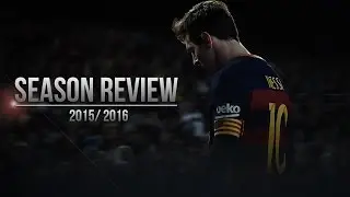 Lionel Messi - Season Review 2015/2016 | All Skills, Goals & Assists HD