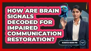 How Are Brain Signals Decoded for Impaired Communication Restoration?