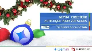 GOOGLE GEMINI, UN DIRECTEUR ARTISTIQUE POUR VOS SLIDES (2/24 - CALENDRIER DE L'AVENT NUMERICOACH)