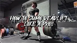 HOW TO SUMO DEADLIFT LIKE A PRO!!! | DEEP DIVE SUMO DEADLIFT TUTORIAL
