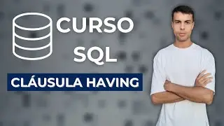 Curso SQL: Clásusula HAVING
