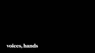 5. voices, hands