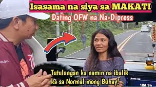Part2-Maganda at Dating OFW na Nagkaroon ng DEPRESSION ISASAMA ko na sa Makati! Sasama Kaya siya?