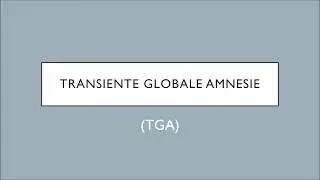 Transiente Globale Amnesie (TGA) - Neurologie