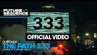 DuMonde – The Path 3.33 (JAMX & D.Mand Edit) (Official Video)