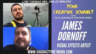 JAMES DORNOFF - Visual Effects Artist | Your Creative Journey Podcast #32 - Live!