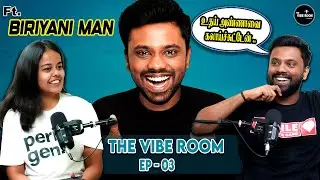 The Vibe Room:Ep-03 | Ft.Biriyaniman x Mahalakshmi Raja |Another Side of Biriyani man | Podcast